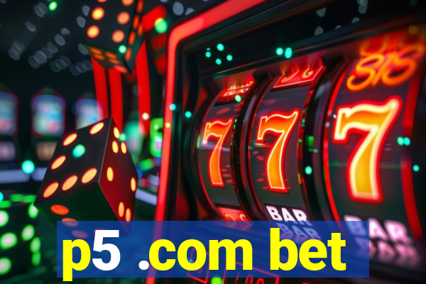 p5 .com bet